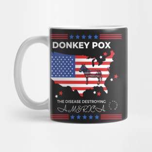 Donkey Pox Disease Destroying America Mug